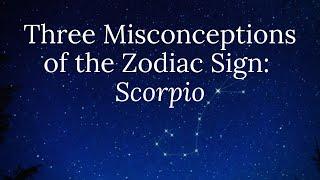 Three Misconceptions of the Zodiac Sign: Scorpio