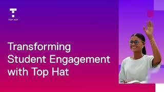 Top Hat Overview: Transforming Student Engagement