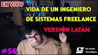 Vida de un Ingeniero de Sistemas Freelance Real EN VIVO |#56|