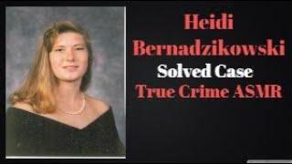 ASMR True Crime Heidi Bernadzikowski |whispered