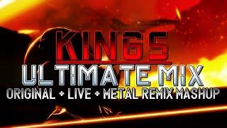 Kings (Project Wingman) - Ultimate Mix (Original + Live + Metal Remix Mashup)