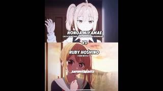 Ruby Hoshino vs Nonoa Miyamae #anime #animeedit #shorts #edit