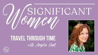 S8E34 Travel Through Time with Angela Hunt