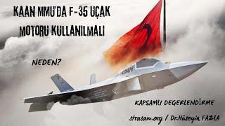 MMU Kaan’da F-35 Uçak Motoru Kullanılmalıdır. Neden?