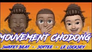 SOFTEE ft LE LOCKSEY  - MOUVEMENT CHODONG  (Prod by SWAFET BEAT)