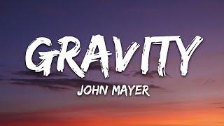 John Mayer - Gravity (Lyrics)