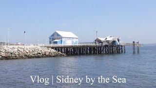 Vlog | Sidney by the Sea