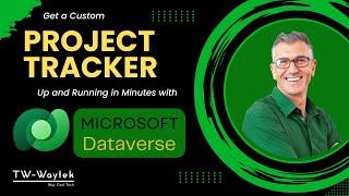 Get a Custom Project Tracker Up and Running in Minutes with Dataverse