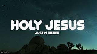 Justin Bieber - Holy Jesus (Ft. Evan Tunes) (Loop Lyrics)