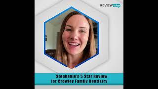 5 Star Review - Crowley Family Dentistry