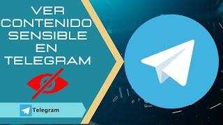 Cómo ver contenido sensible en Telegram desde mi celular