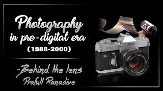 Photography in pre-digital era (1988-2000) - Behind the lens : Prafull Ranadive - Virtual Exhibition