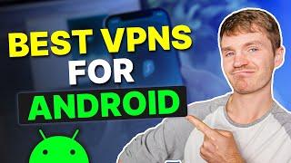 Best VPN for Android 2025 | TOP 3 Best VPNs reviewed!