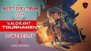 NIFT Spectrum 2024 Valorant Tournament | Powered by Kuro Gaming & Rebellion Esports