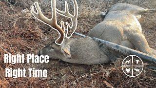 Being in the Right Place at the Right Time = Buck Down