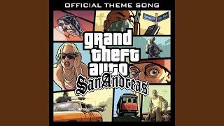 Grand Theft Auto: San Andreas (Official Theme Song)