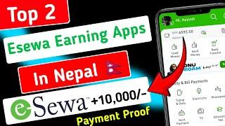 10K+ Earning From 2 Apps | New Online Earning App In Nepal With Payment Proof | Withdrawal In Esewa