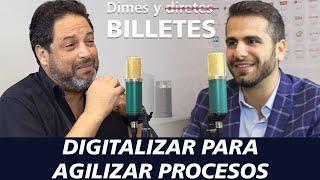Digitalizar para agilizar procesos | Gerardo Ruíz Rocha | Moris Dieck
