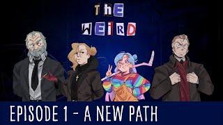 The Weird - A Monster of the Week Story - Episode 1 (reupload)