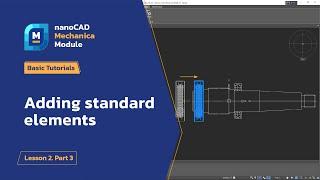 Adding standard elements - nanoCAD Mechanica Module Tutorial - Lesson 2. Part 3