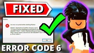 How To Fix an Error Occurred While Starting Roblox - Error Code 6 Fix