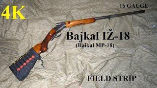 Baikal MP-18 Field Strip (4K)