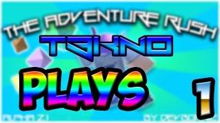 T3KN0 Plays #1: The Adventure Rush