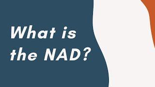 What is the NAD?