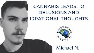 Cannabis Leads To Delusions & Irrational Thoughts