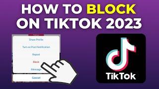 How To Block Someone On TikTok in 2024