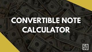 Convertible Note Calculator | 50Folds