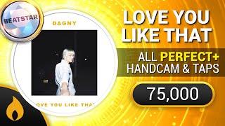 [Beatstar] Love You Like That (Hard) - 75,000 Diamond Perfect w/ Handcam