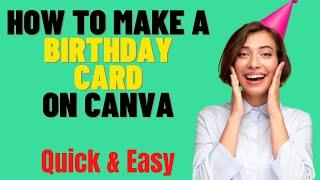 HOW TO MAKE BIRTHDAY CARD ON CANVA 2024