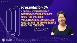 A Critical Examination of Publishing Trends in Science Education Research - Sonya Martin (SNU)