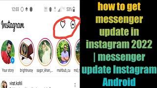 how to get messenger update in instagram 2022 | messenger update Instagram Android