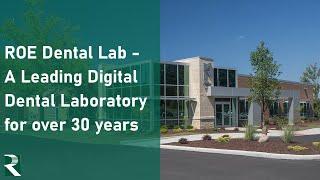 ROE Dental Lab -  A Leading Digital Dental Laboratory for over 30 years.