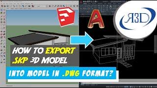 Sketchup Tutorial - How to Export Your 3D Model in .DWG Format