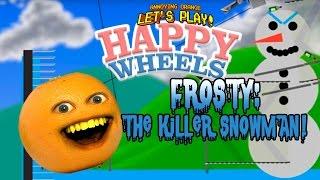 Annoying Orange plays - Happy Wheels: Frosty the Killer Snowman