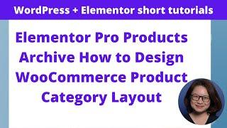 Elementor Pro Products Archive How to Design WooCommerce Product Category Layout