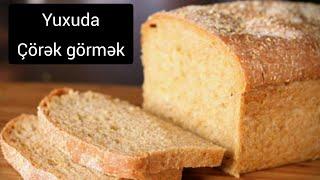 Yuxuda çörək görmək