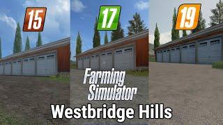 FS15 vs FS17 vs FS19 Westbridge Hills