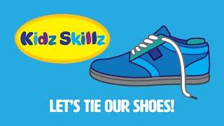 Kidz Skillz Presents: Let's Tie Our Shoes!