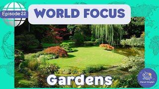 Gardens | World Focus for Kindergarten | EYFS | Episode 22