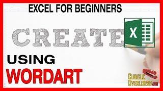 How to use Wordart - Microsoft Excel for Beginners