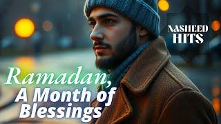 Ramadan, A Month of Blessings  |  NASHEED HITS    The Best of 2025 (MUST LISTEN!)