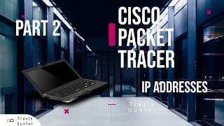 CISCO Packet Tracer Basics IP Addressing Tutorial