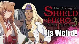 Rising of the shield hero season 3 is weird