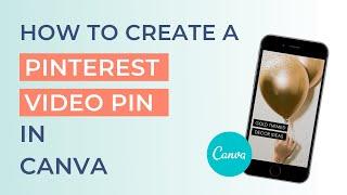 How to Create a Pinterest Video Pin in Canva