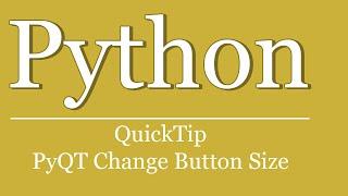 QuickTip #66 - PyQt Button Größe ändern | python tutorial gui | change button size