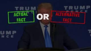 Actual Fact v. Alternative Fact: Trump Administration